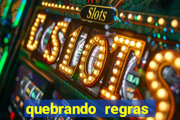 quebrando regras filme completo dublado mega filmes